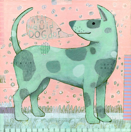 What Would Dog Do?